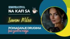inspirativa pomaganje kao životna misija ivana miloš